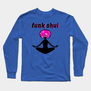 Funk Shui Long Sleeve T-Shirt
